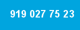 919 027 75 23 919 027 75 23